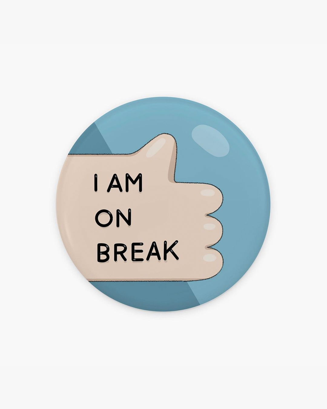 I'm On Break Badge